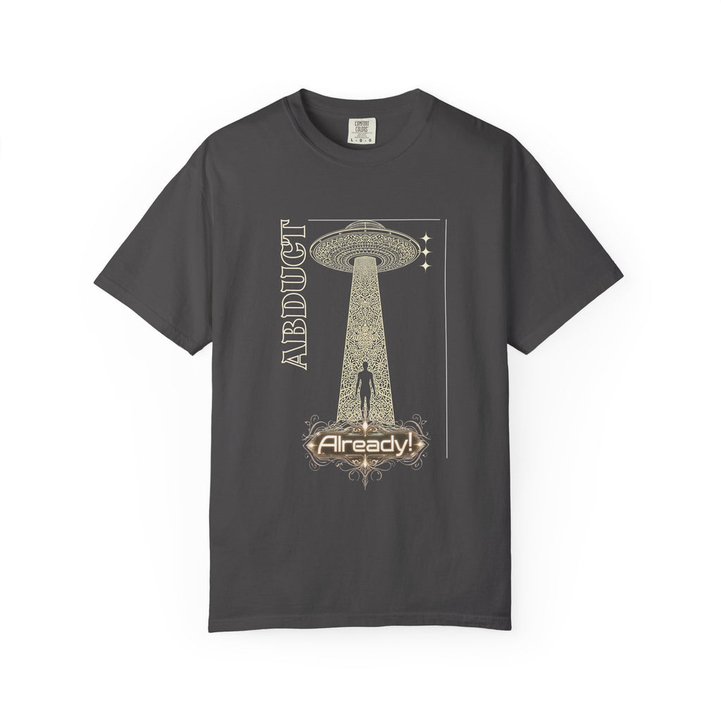 Abduct Already! Alien UFO Graphic T-Shirt