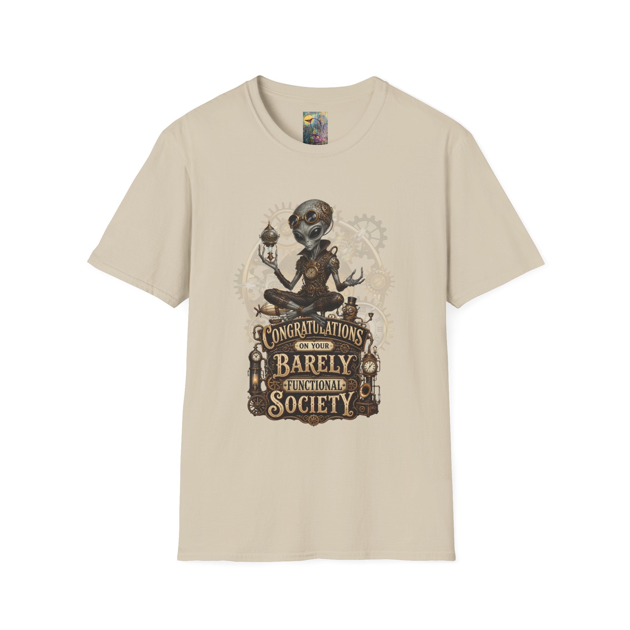 Alien Steampunk T‑Shirt — "Congratulations, on Your Barely Functional Society" Graphic Tee