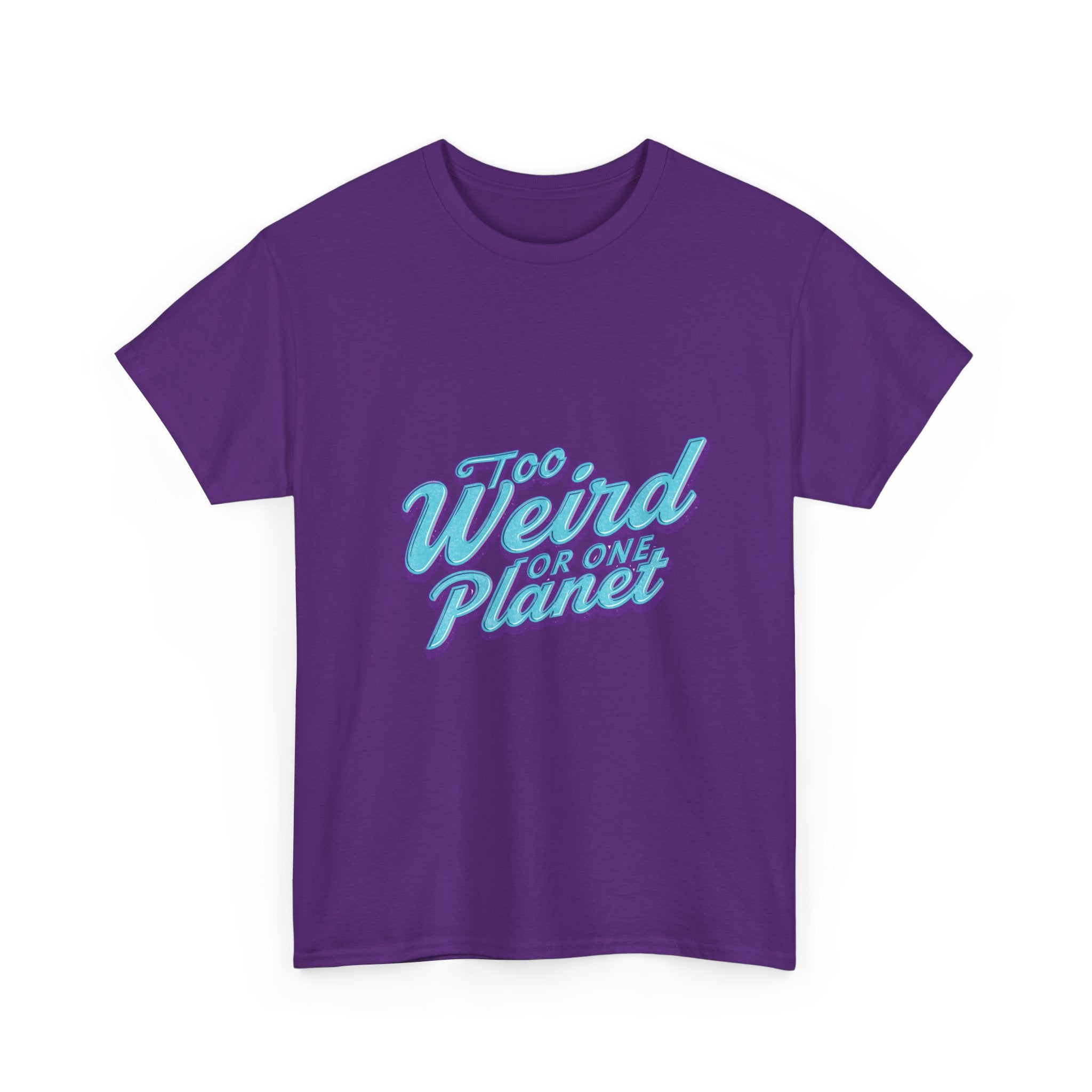 Too Weird For One Planet T‑Shirt
