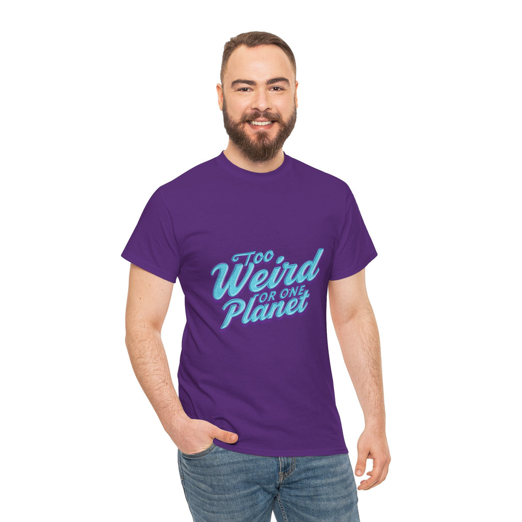 Too Weird For One Planet T‑Shirt