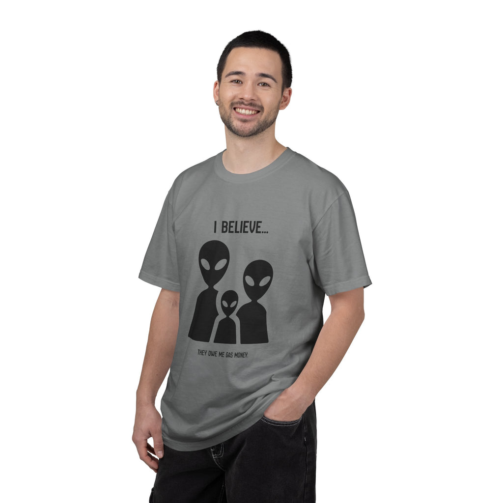 I Believe...they owe me gas money. (Alien Family) T-Shirt — Funny UFO Extraterrestrial Graphic Tee