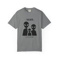 I Believe...they owe me gas money. (Alien Family) T-Shirt — Funny UFO Extraterrestrial Graphic Tee