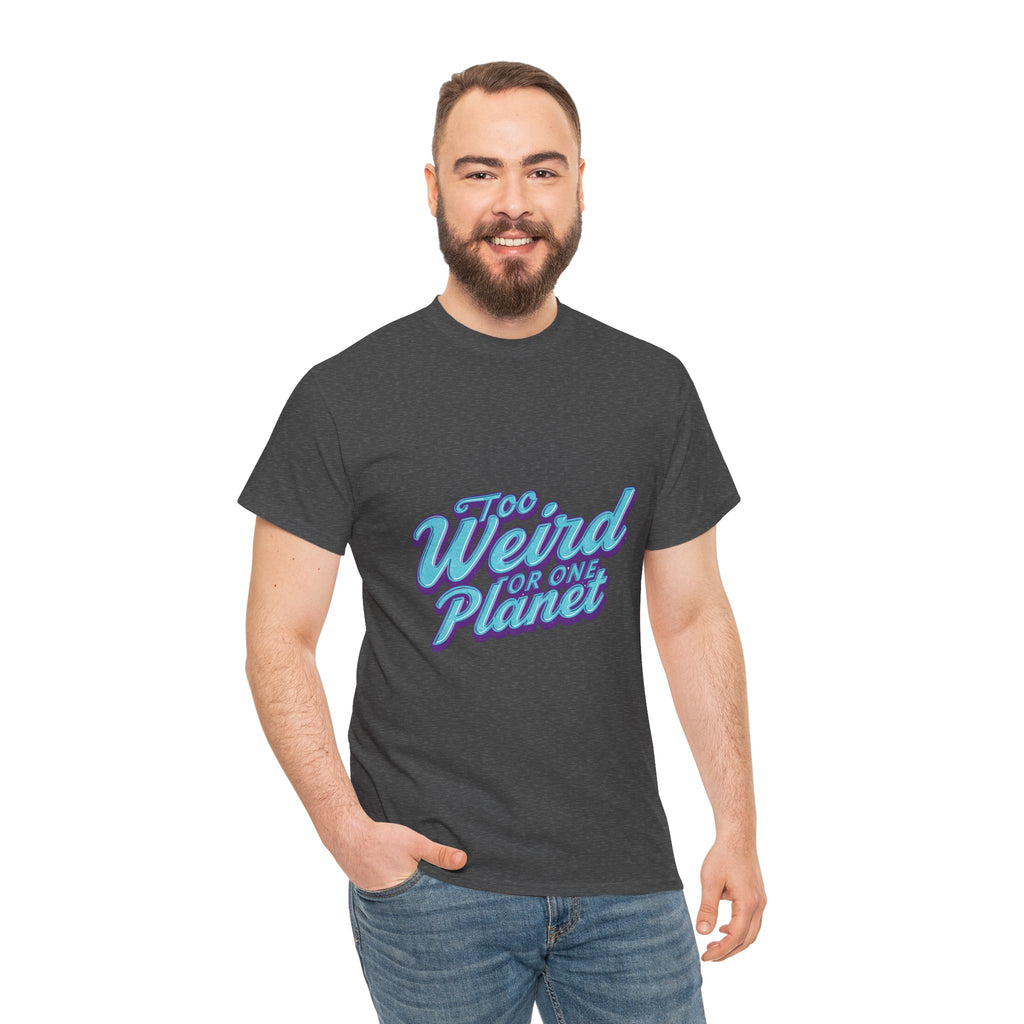 Too Weird For One Planet T‑Shirt
