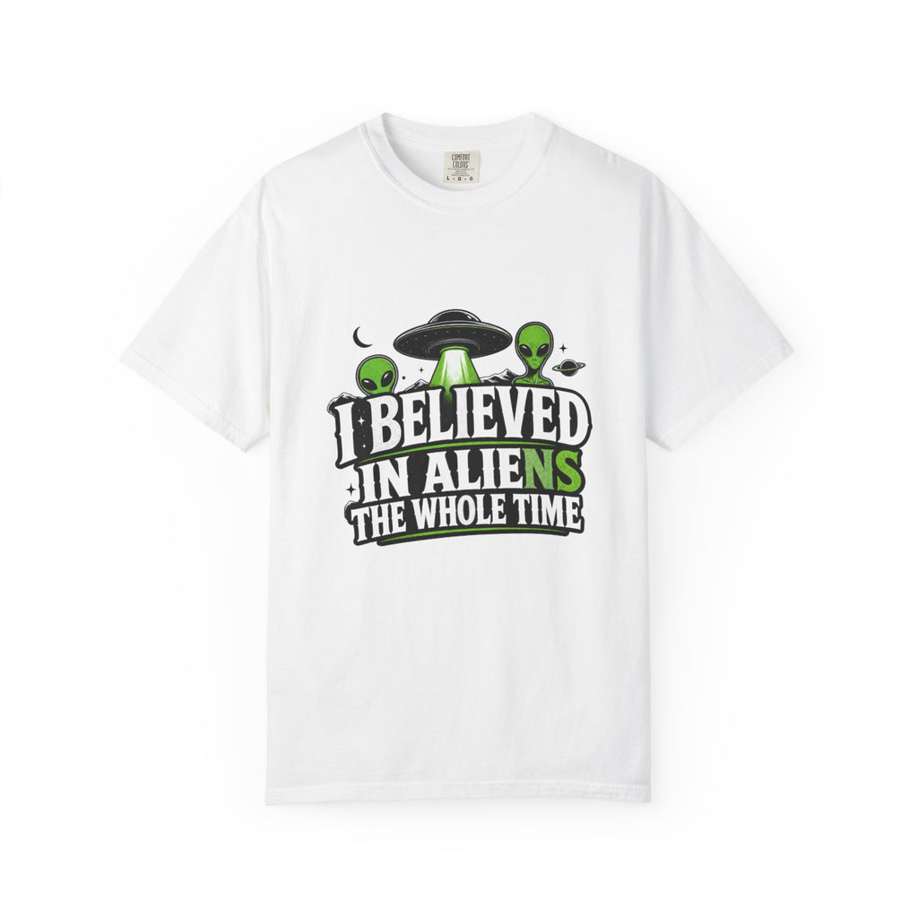I Believed in Aliens the whole time! T-Shirt