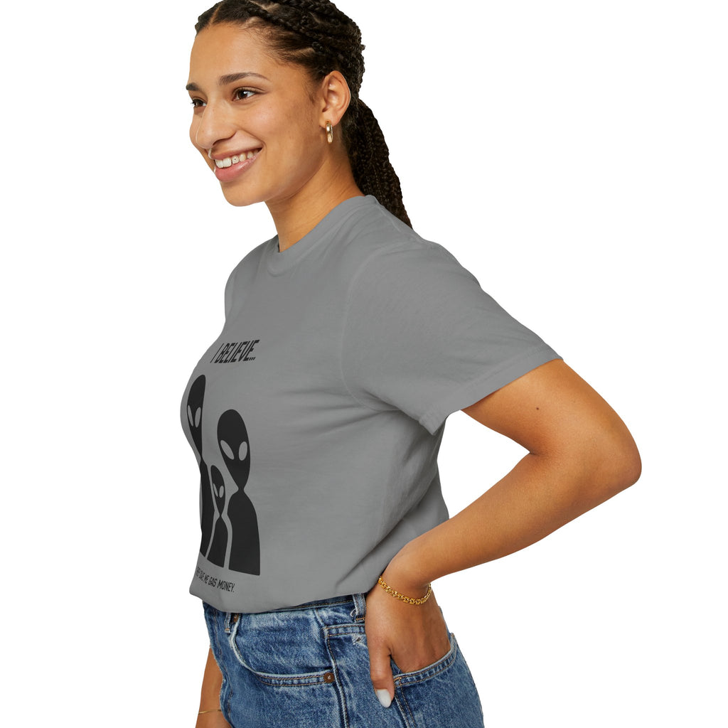 I Believe...they owe me gas money. (Alien Family) T-Shirt — Funny UFO Extraterrestrial Graphic Tee