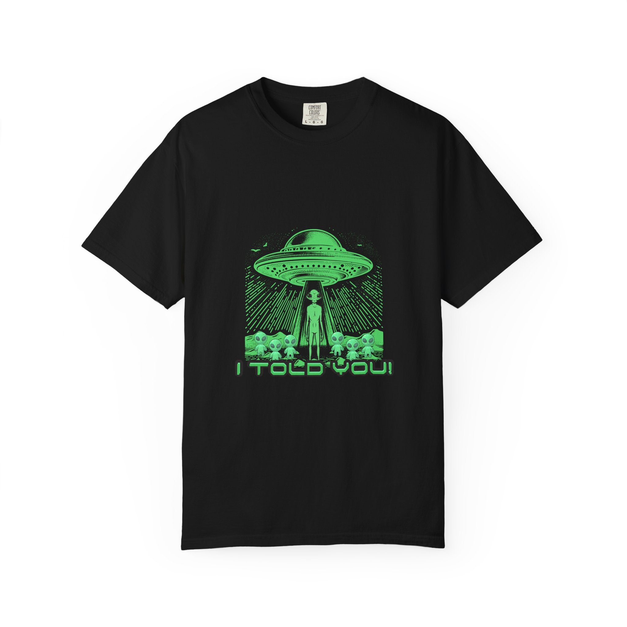 Alien Abduction T-Shirt — "I Told You" Neon UFO Graphic