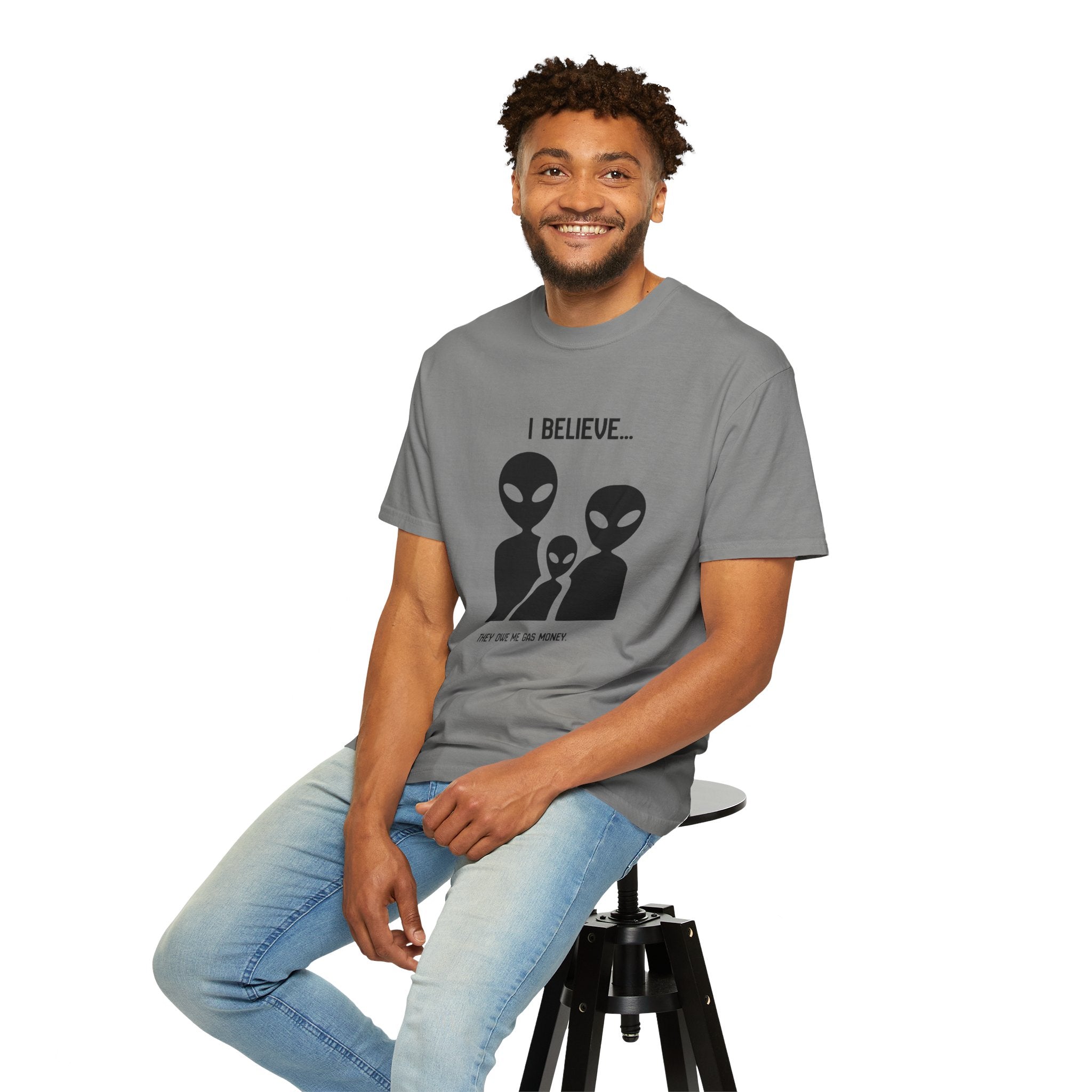 I Believe...they owe me gas money. (Alien Family) T-Shirt — Funny UFO Extraterrestrial Graphic Tee