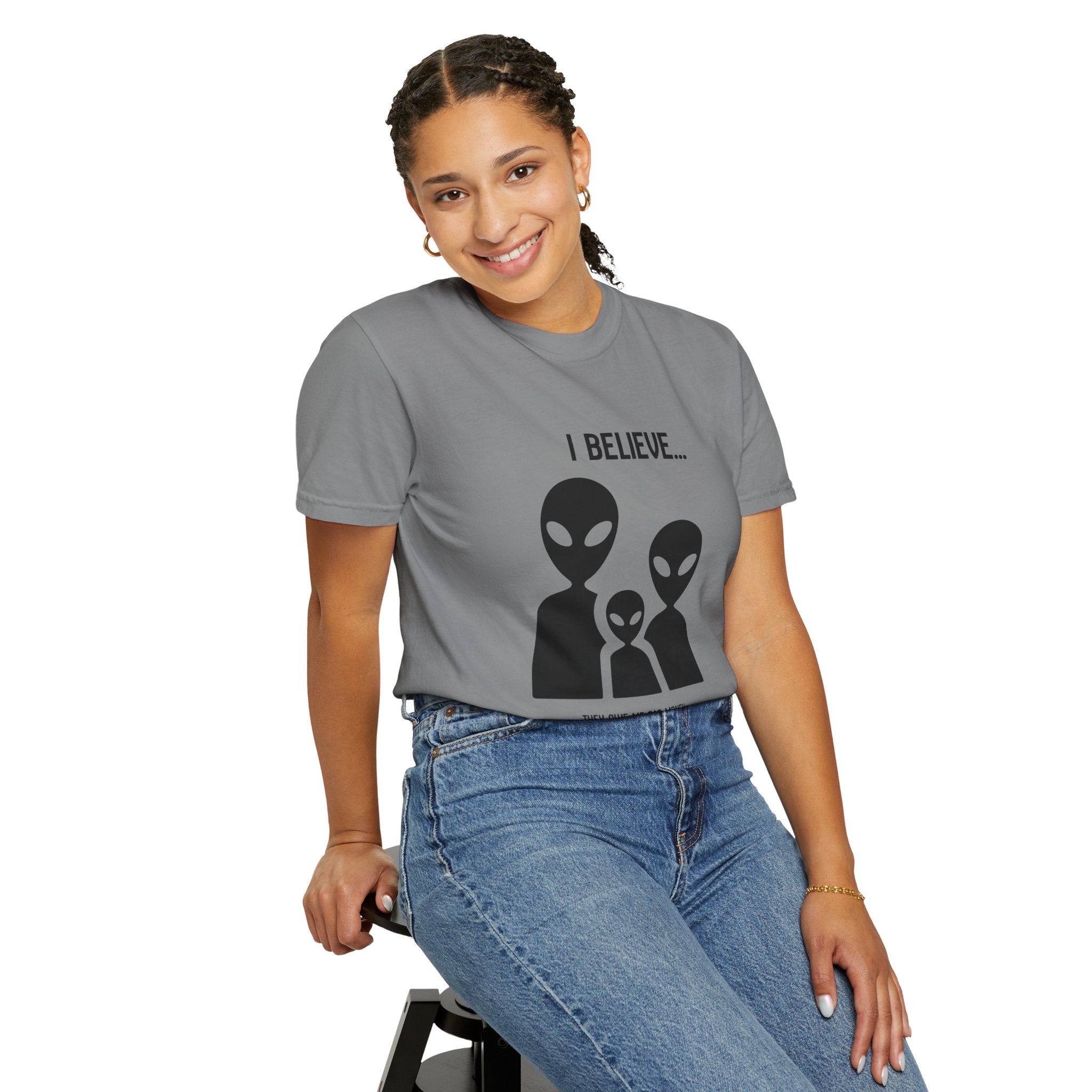 I Believe...they owe me gas money. (Alien Family) T-Shirt — Funny UFO Extraterrestrial Graphic Tee