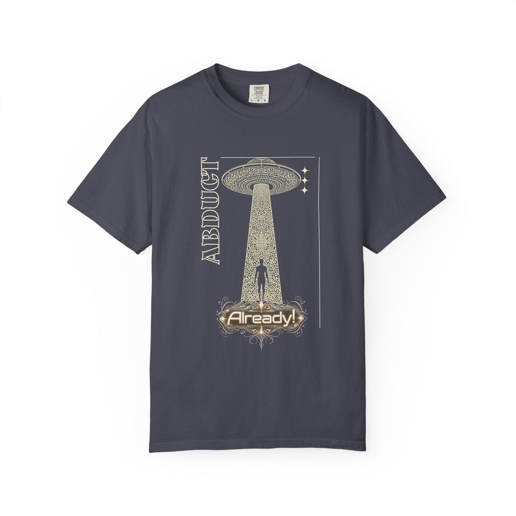 Abduct Already! Alien UFO Graphic T-Shirt