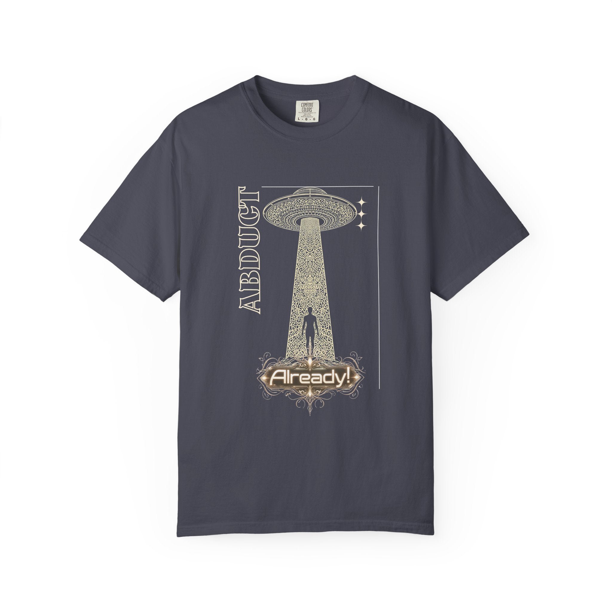 Abduct Already! Alien UFO Graphic T-Shirt