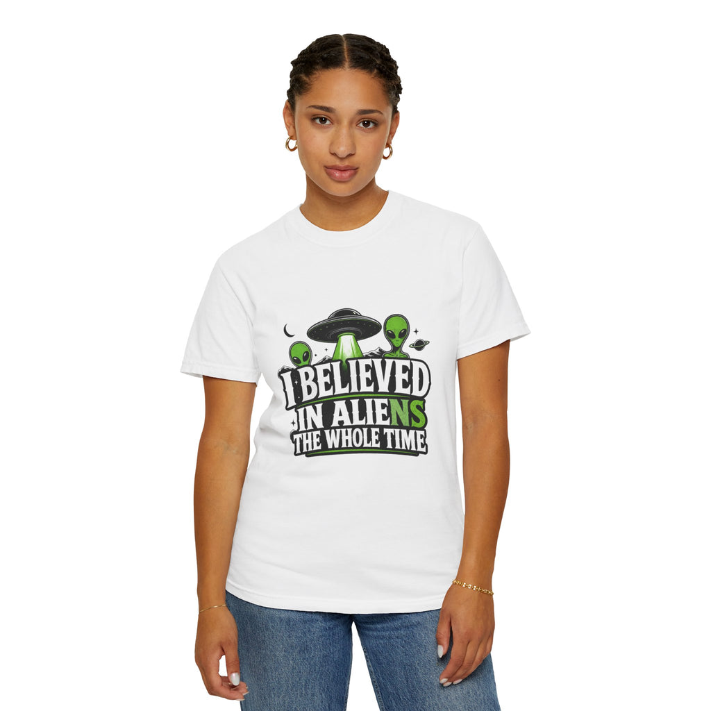 I Believed in Aliens the whole time! T-Shirt