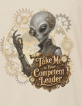 Alien Steampunk T‑Shirt – “Take Me to Your Competent Leader” Graphic Tee