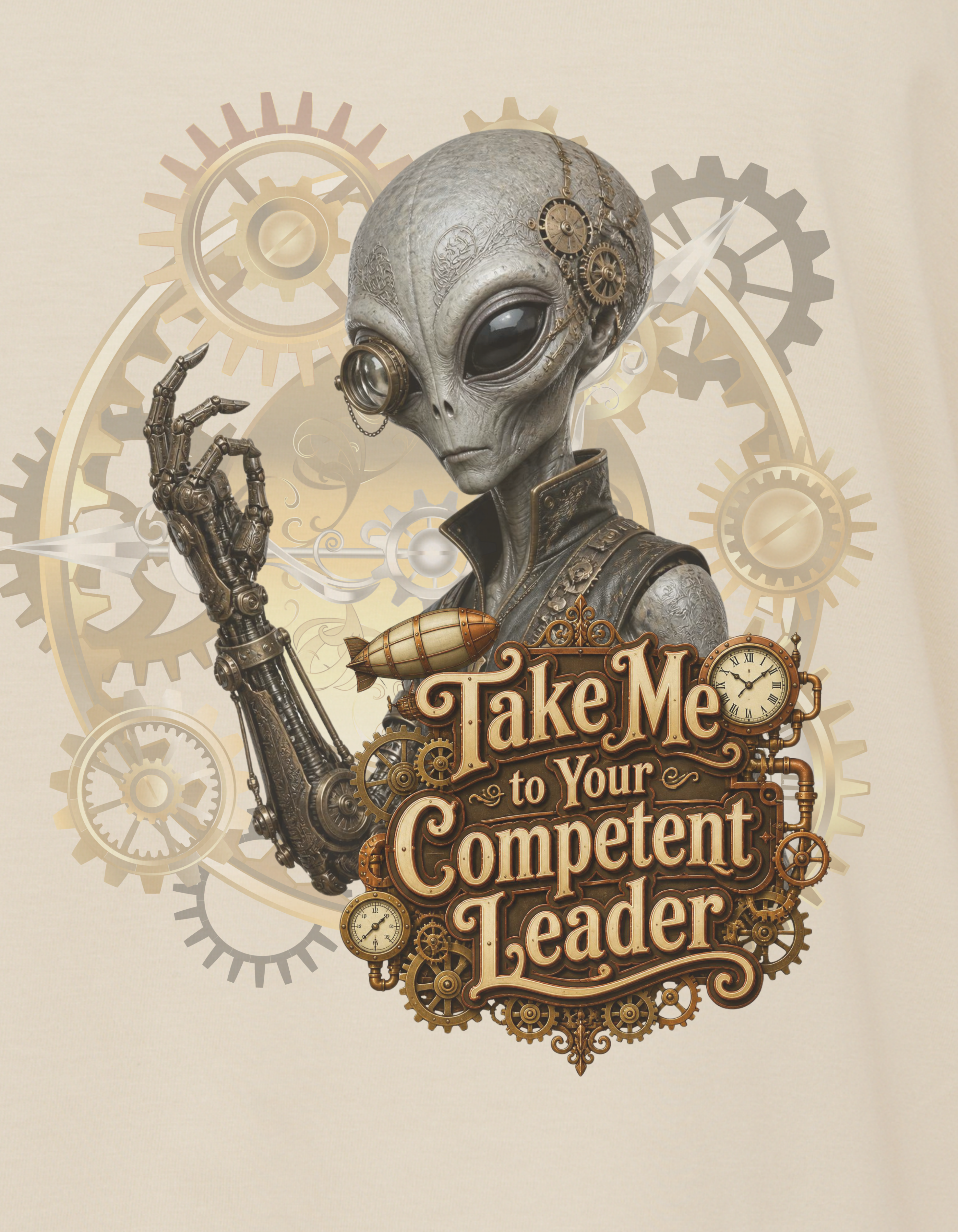 Alien Steampunk T‑Shirt – “Take Me to Your Competent Leader” Graphic Tee