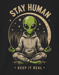 Alien 'Stay Human' T-Shirt — Meditation Graphic Tee, Keep It Real