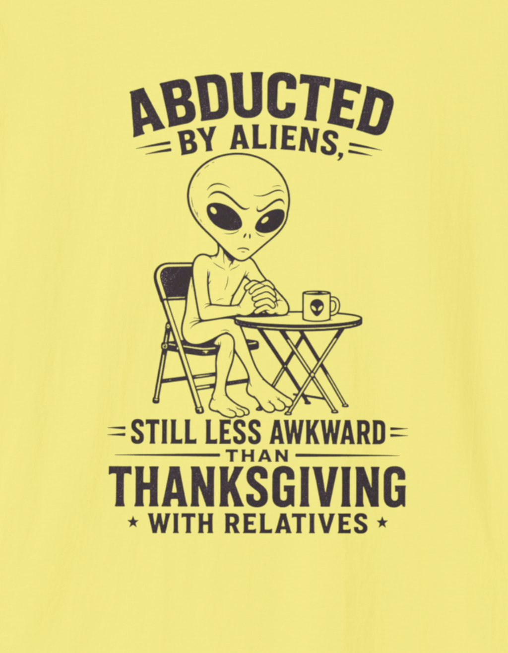 Abducted by Aliens T-Shirt — Funny Thanksgiving Alien Tee