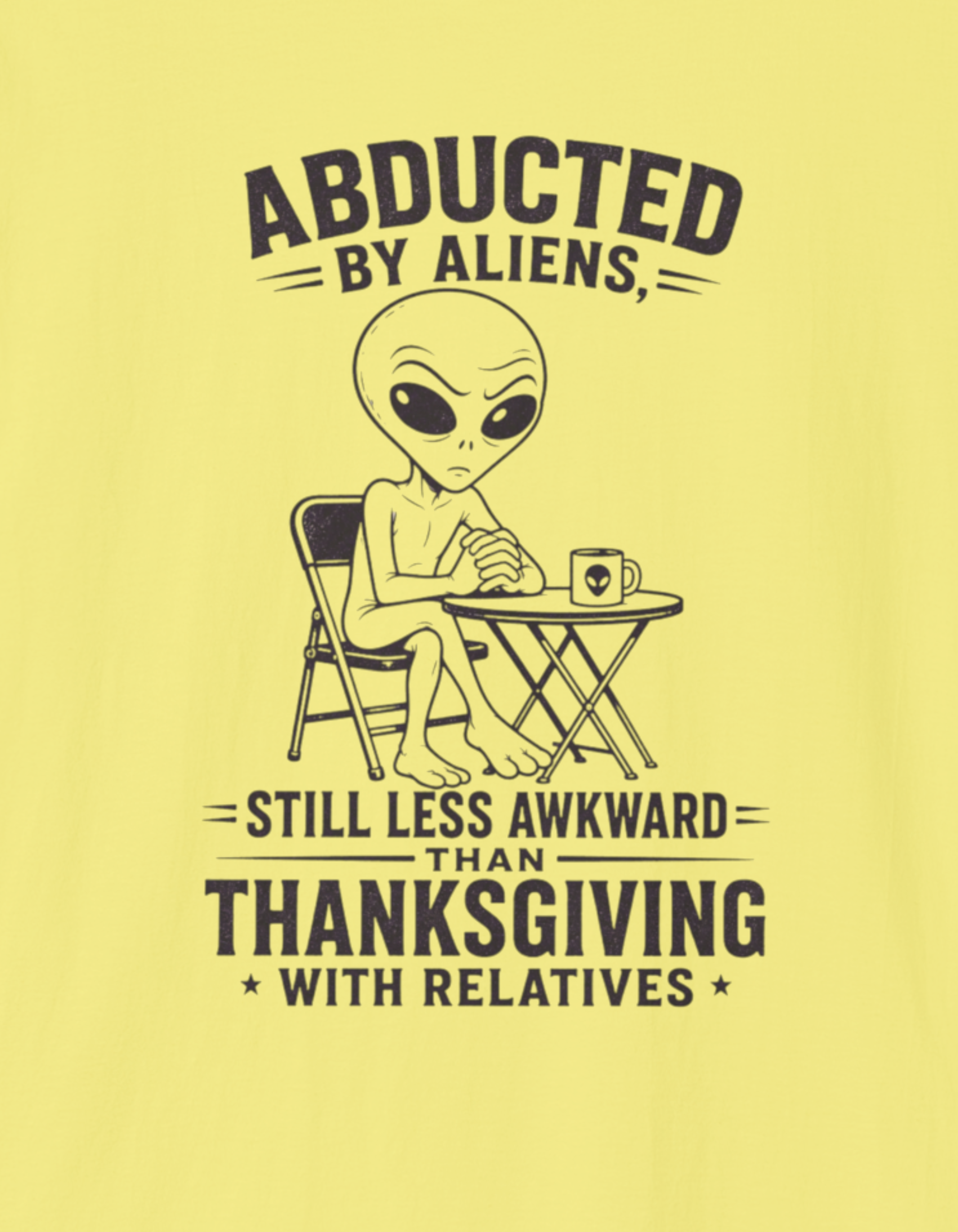 Abducted by Aliens T-Shirt — Funny Thanksgiving Alien Tee