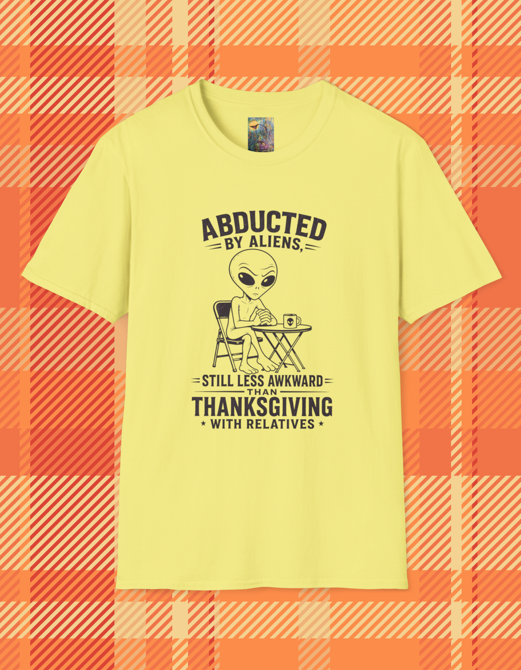 Abducted by Aliens T-Shirt — Funny Thanksgiving Alien Tee