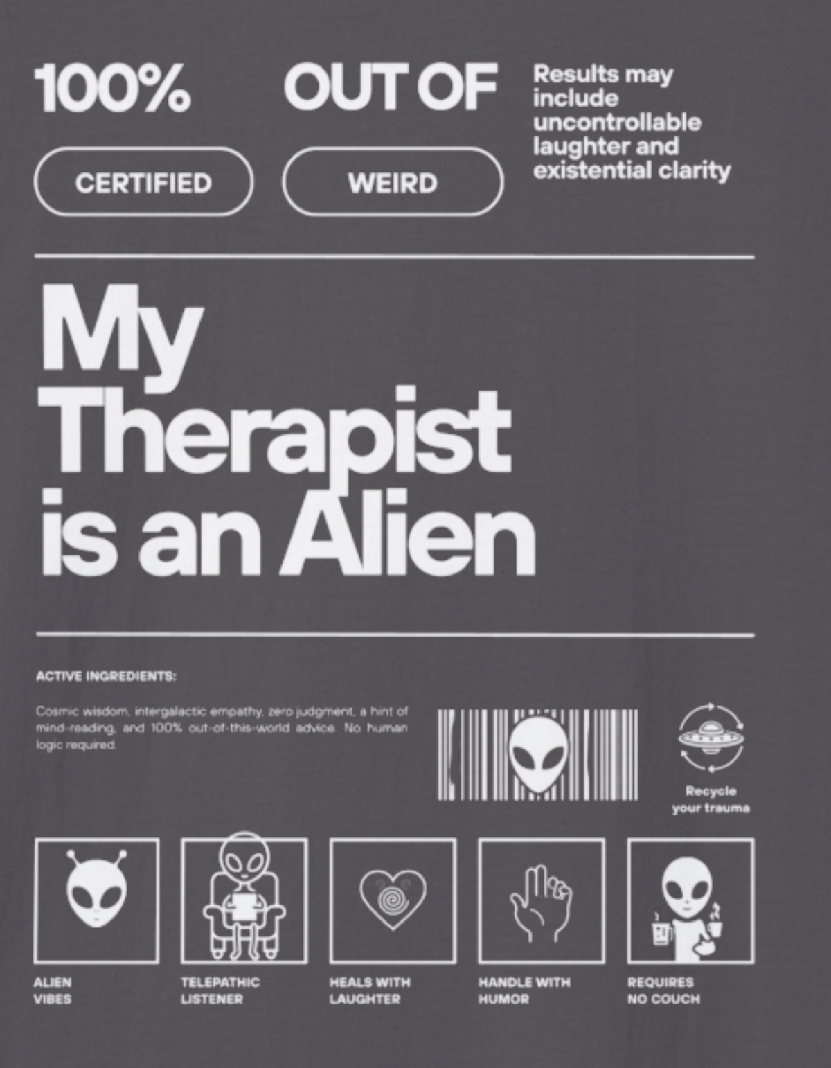 My Therapist Is an Alien Graphic T-Shirt — Funny Mental Health Humor Tee