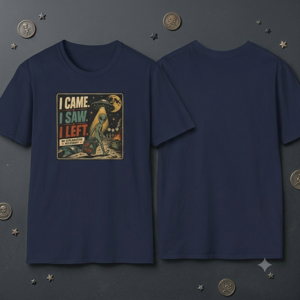 Alien T-Shirt — "I Came. I Saw. I Left." Retro UFO Graphic