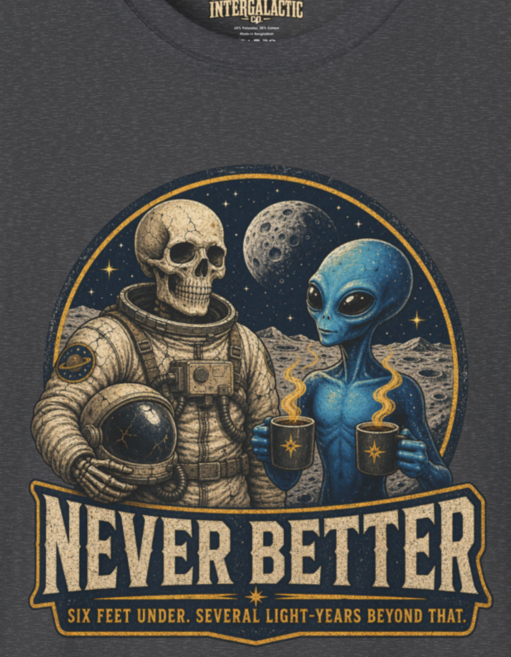 Alien & Astronaut "Never Better" T-Shirt — Retro Space Skeleton Graphic Tee