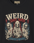 Weird Since Birth Alien T-Shirt