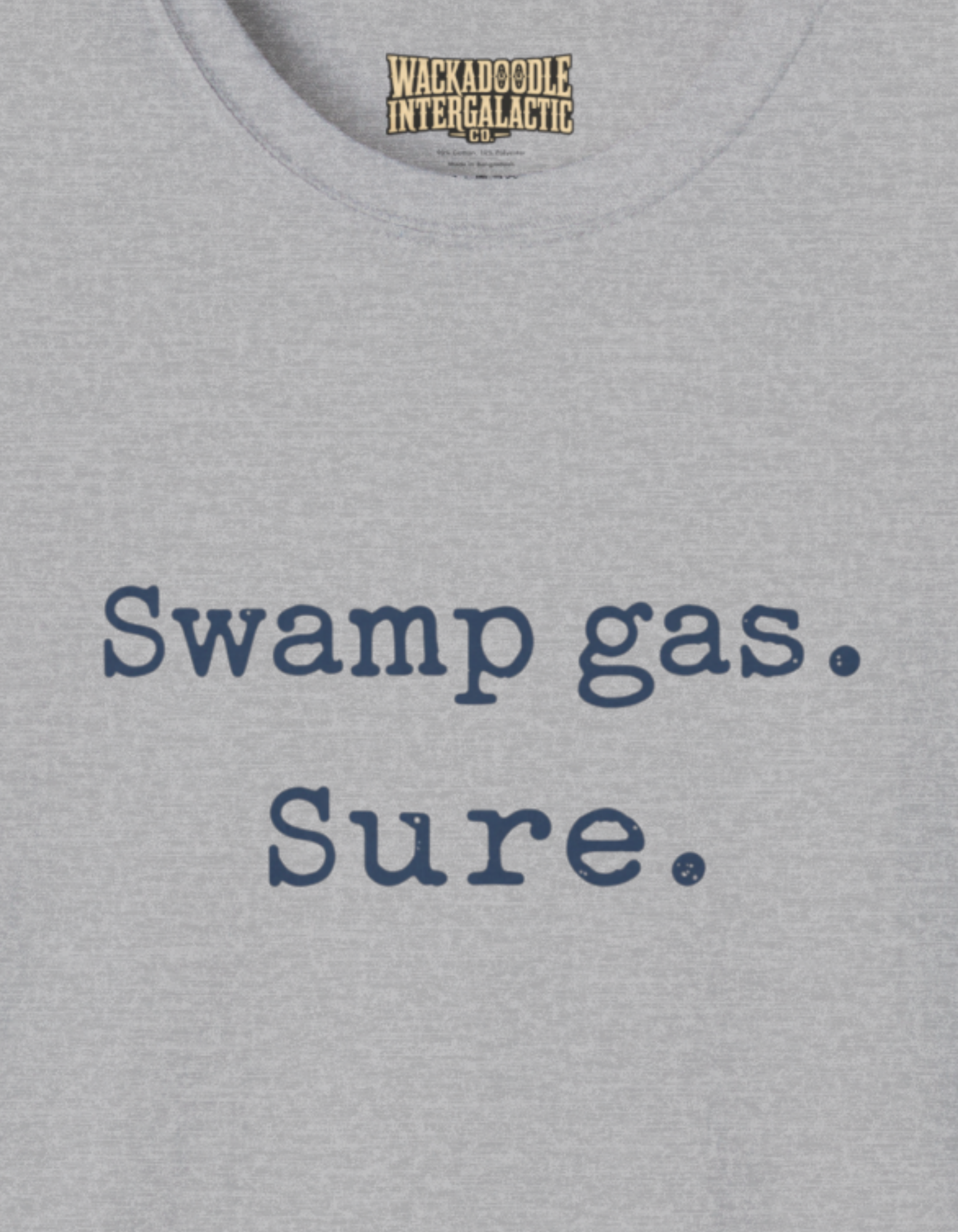 Swamp Gas Tee — Funny Sarcastic Slogan T-Shirt