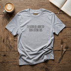 T-Shirt — “I’d Rather Be Abducted Than Attend This” Funny Graphic Tee
