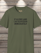 Alien Volunteer T‑Shirt — "If Aliens Land I Am Volunteering Immediately" Funny Graphic Tee