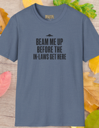 Beam Me Up Before the In-Laws Get Here T-Shirt