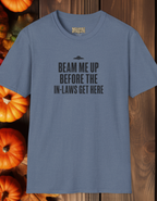 Beam Me Up Before the In-Laws Get Here T-Shirt