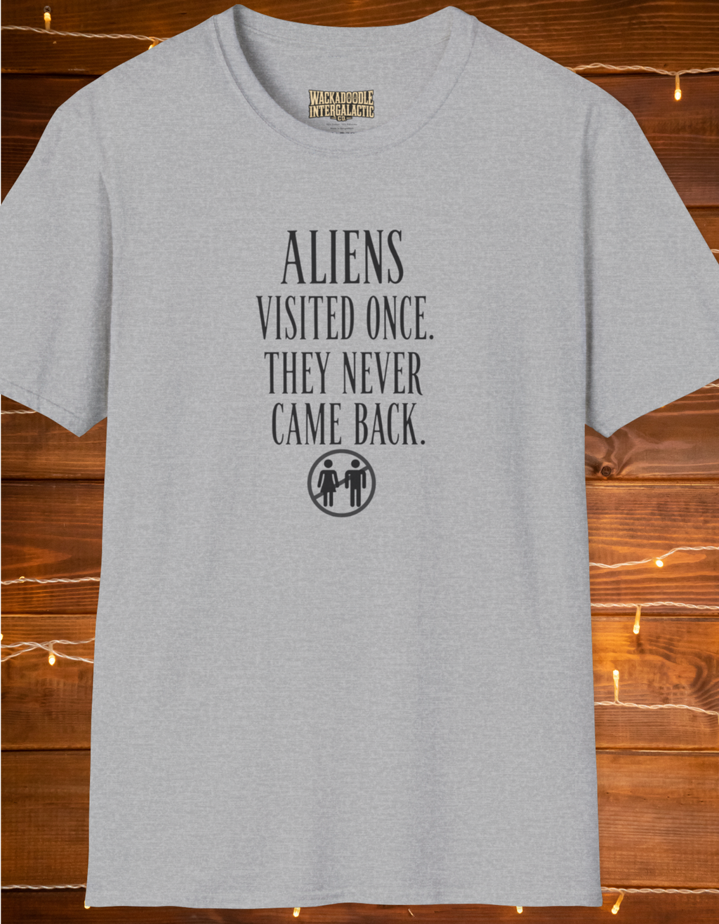 Aliens Visited Once They Never Came Back T-Shirt — Funny Sci‑Fi Graphic Tee