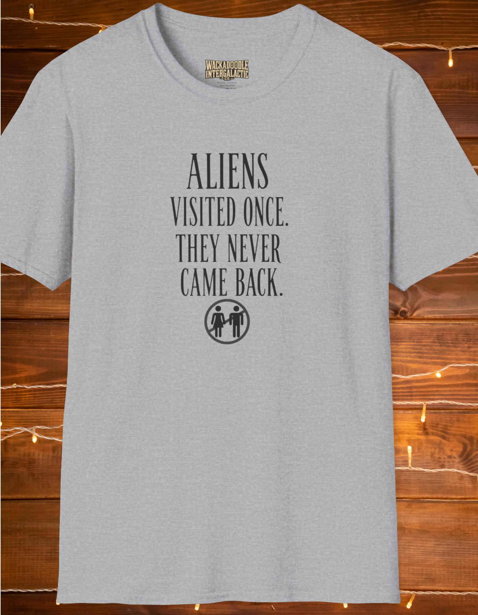 Aliens Visited Once They Never Came Back T-Shirt — Funny Sci‑Fi Graphic Tee