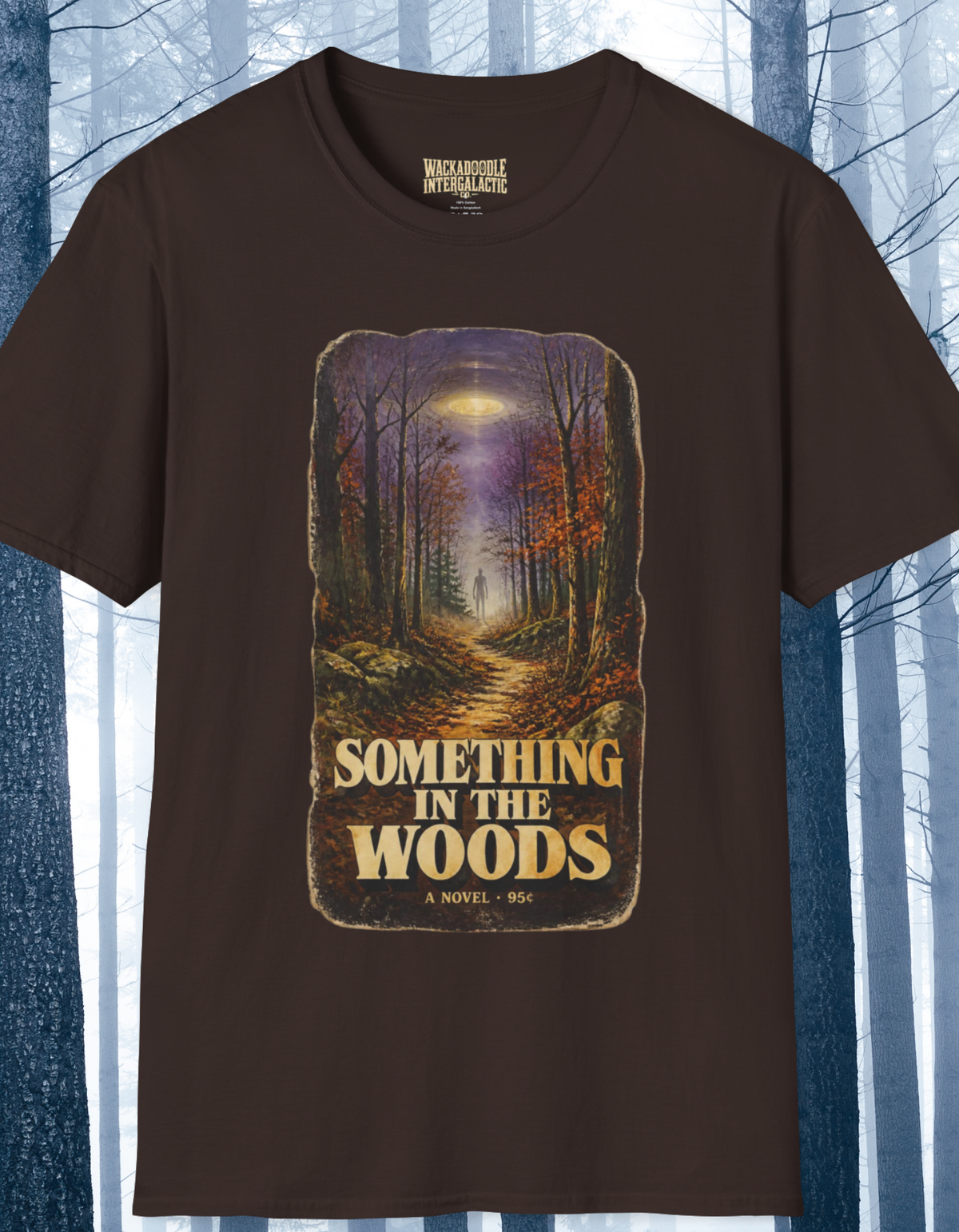 Something in the Woods T-Shirt — Vintage Forest Night Graphic Tee
