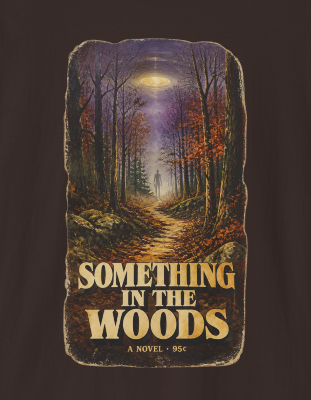 Something in the Woods T-Shirt — Vintage Forest Night Graphic Tee