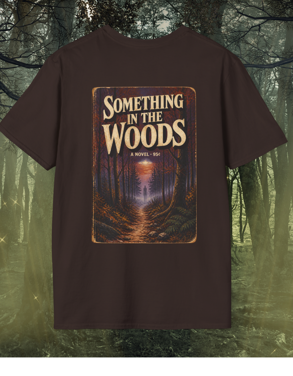 Something in the Woods T-Shirt — Vintage Forest Night Graphic Tee
