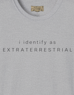 "I Identify As Extraterrestrial" T-Shirt - Alien Graphic Tee