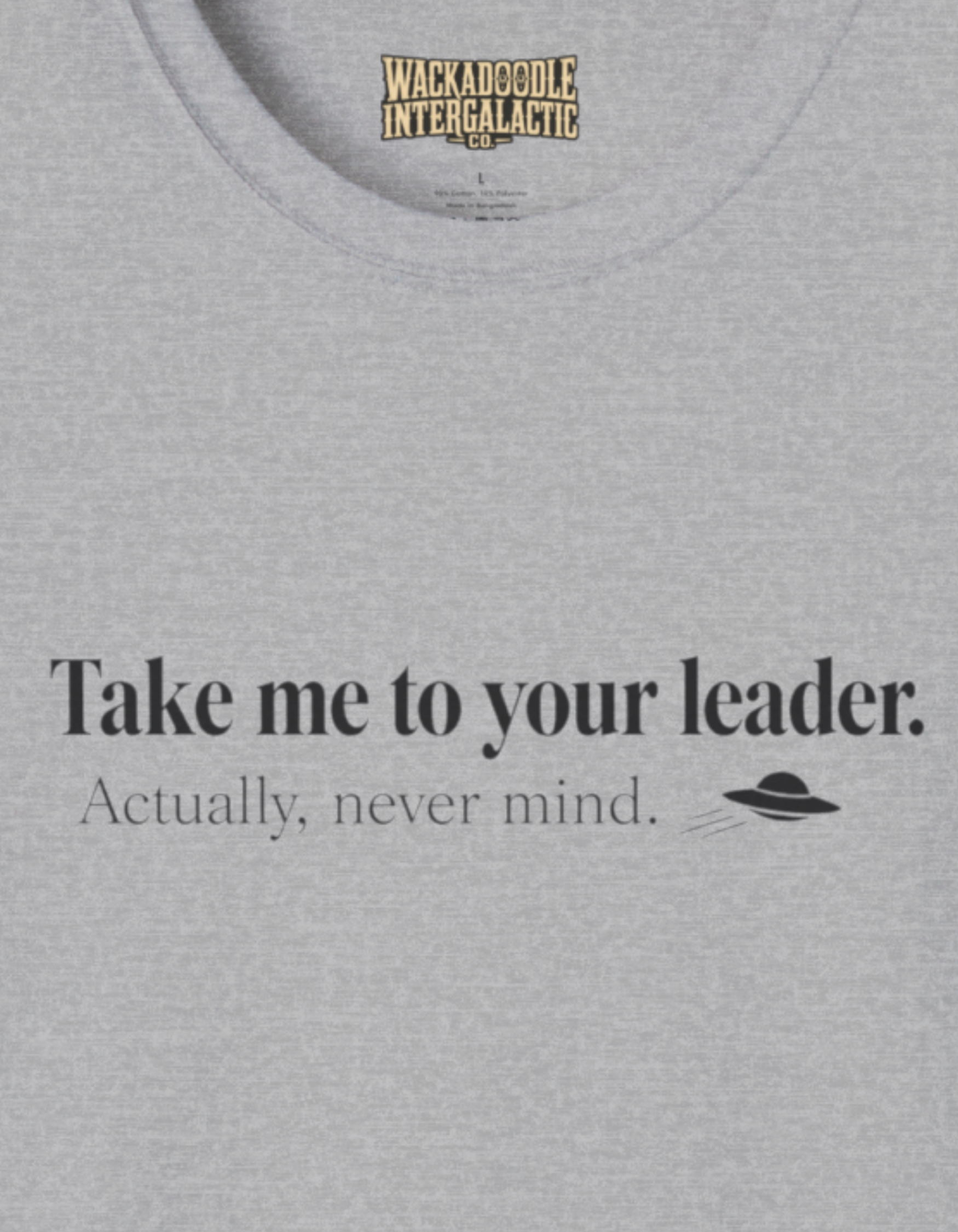 Take Me to Your Leader T-Shirt — Funny Alien UFO Graphic Tee