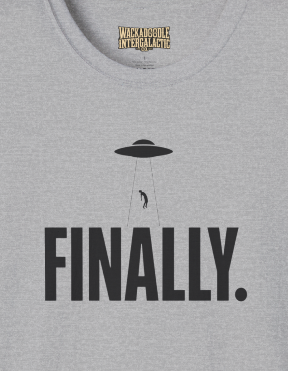 Finally. UFO Abduction Tee — Funny Alien Graphic T-Shirt