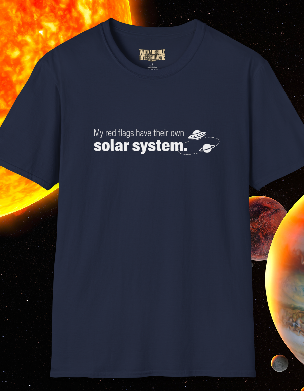 Graphic T-Shirt — "My Red Flags Have Their Own Solar System" Funny Astrology Tee