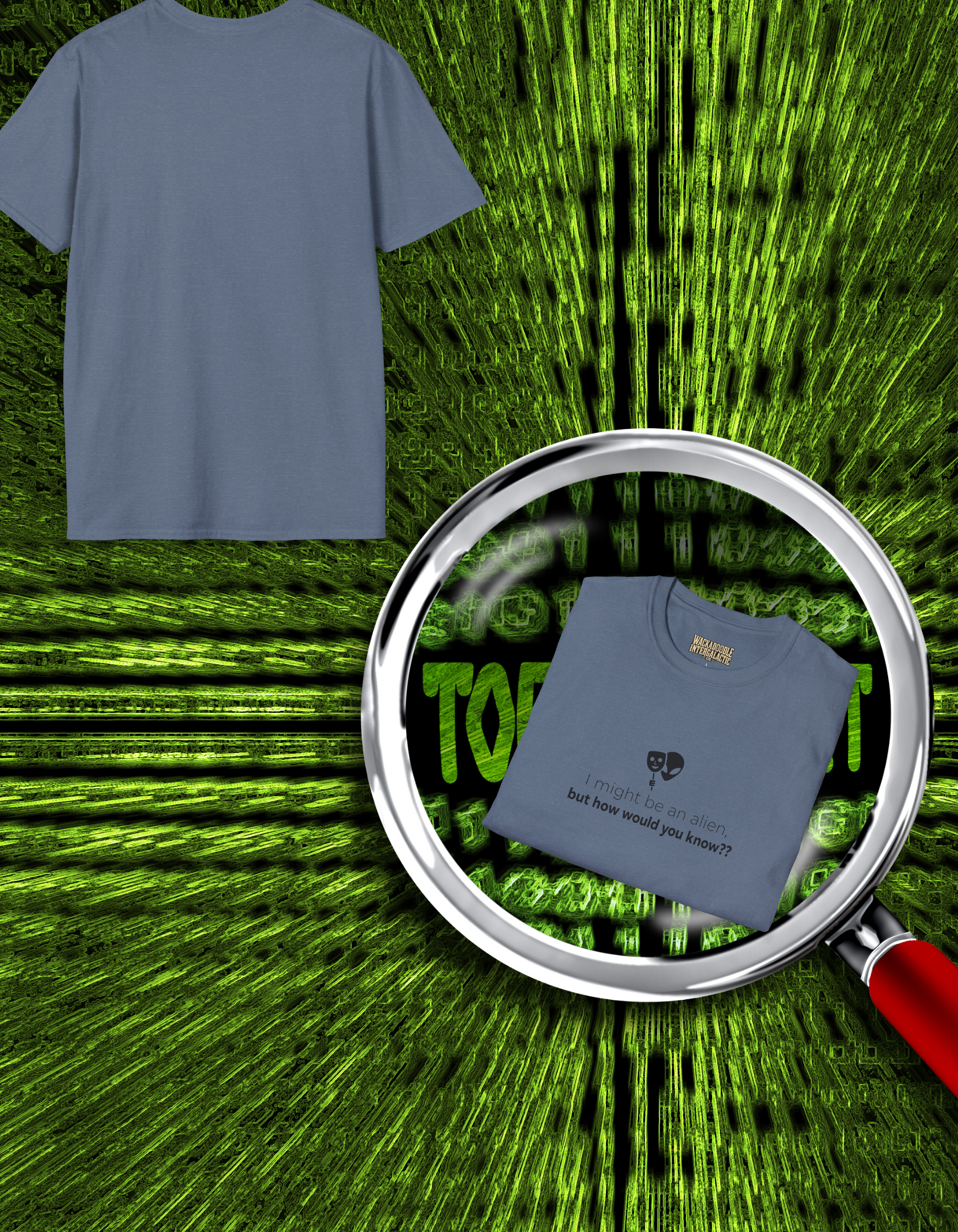 Alien Drama Mask T-Shirt — "I might be an alien, but how would you know??"