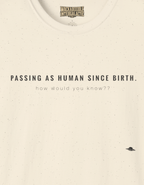 Passing As Human T-Shirt — Minimalist 'Passing As Human Since Birth' Graphic Tee