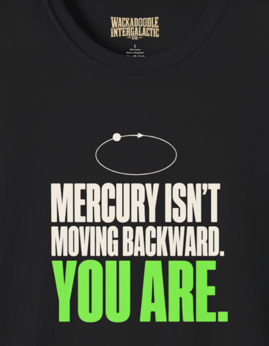 Mercury Isn't Moving Backward T-Shirt