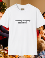 Currently Accepting Abductions T-Shirt