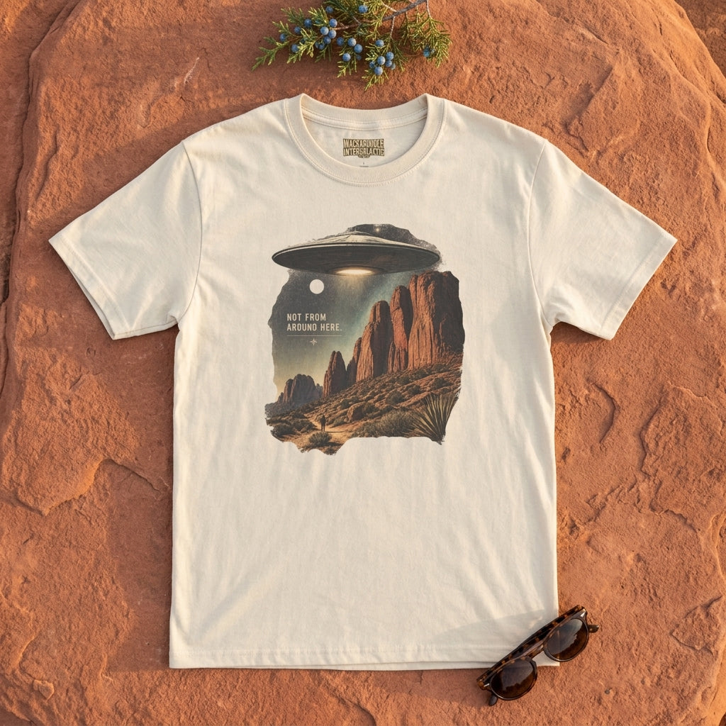 Not From Around Here T-Shirt