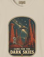 Came for the Dark Skies T-Shirt