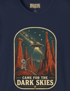 Came for the Dark Skies T-Shirt