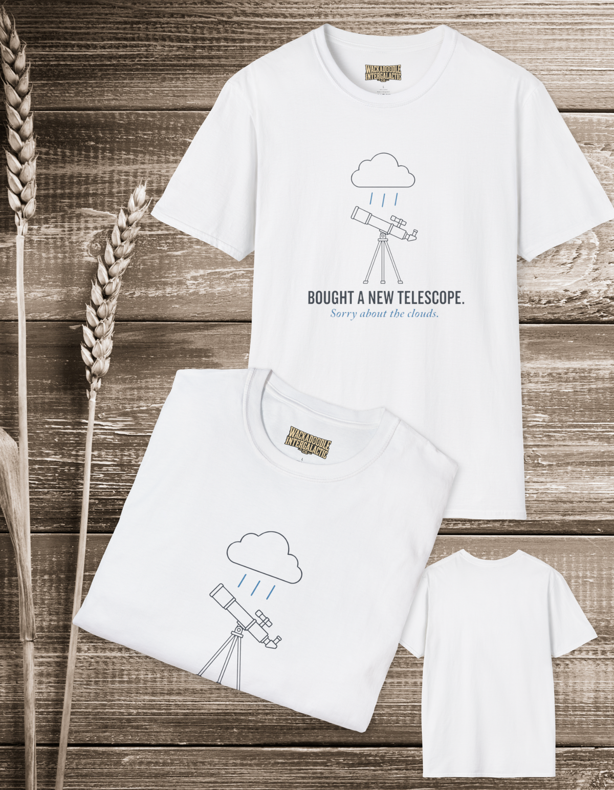 New Telescope Sorry About the Clouds T-Shirt