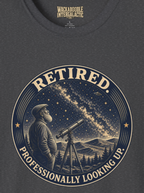Retired Professionally Looking Up T-Shirt
