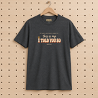 I Told You So T-Shirt