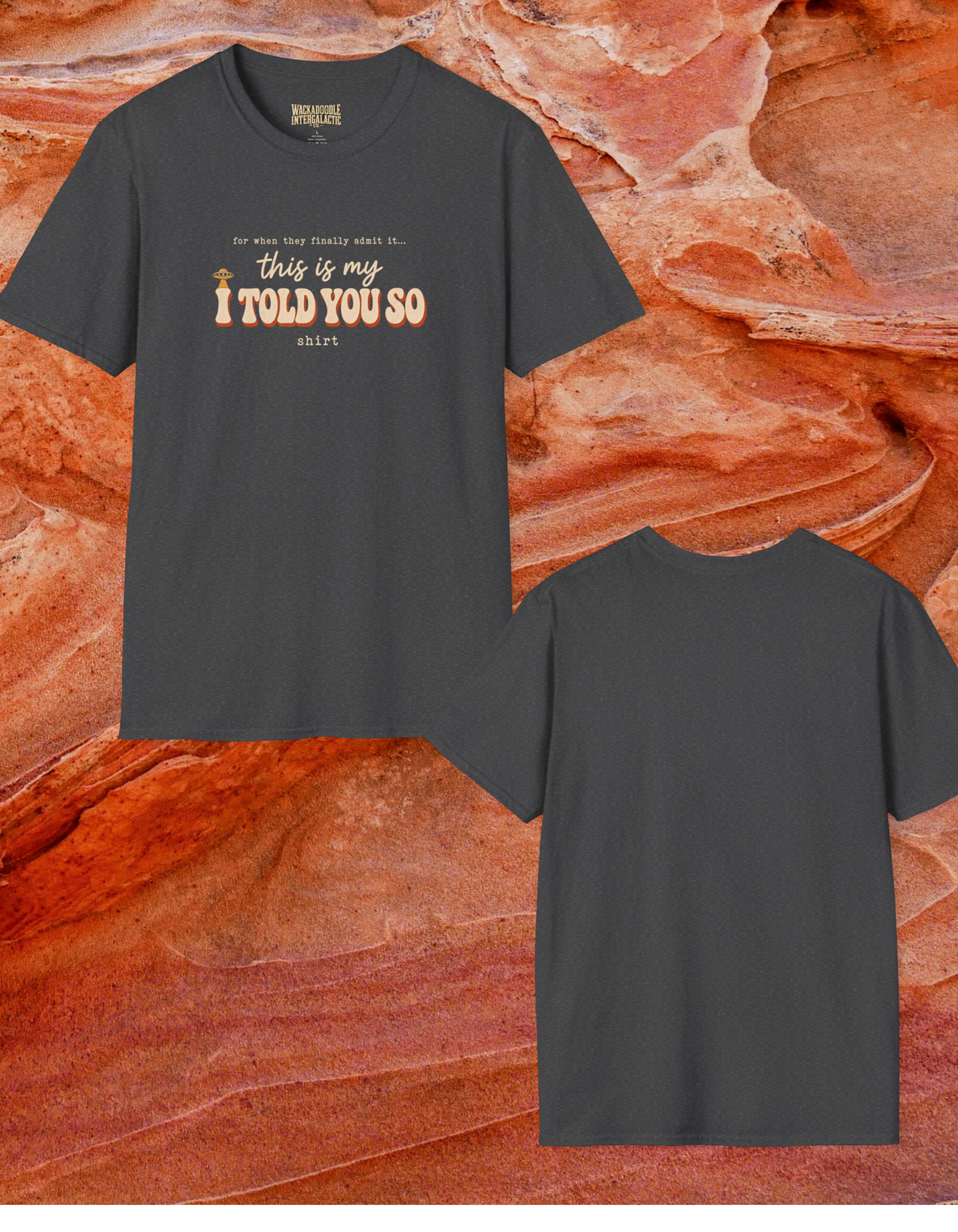 I Told You So T-Shirt